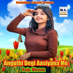 Anguthi Degi Aasiyana Me